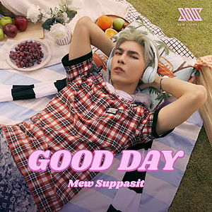 03 Good Day - Mew Suppasit (มิว ศุภศิษฏ์)