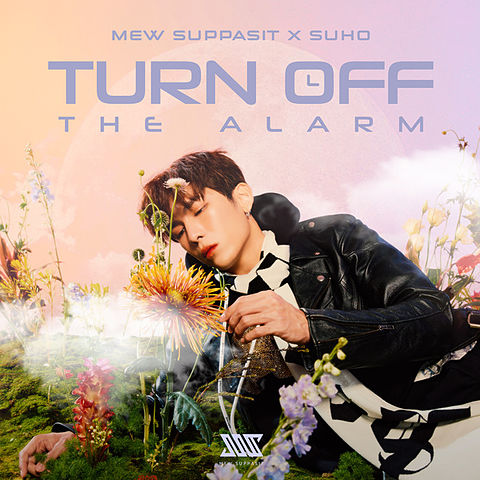 Mew Suppasit & SUHO (EXO) - Turn Off The Alarm