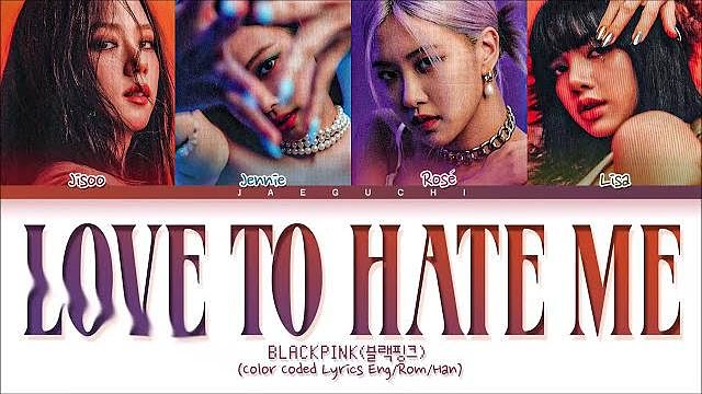 BLACKPINK Love To Hate Me (Color Coded)
