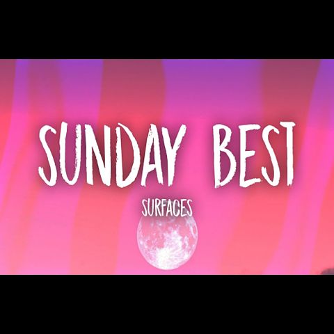Surfaces - Sunday Best (Lyrics) lyIhRNPCNiw